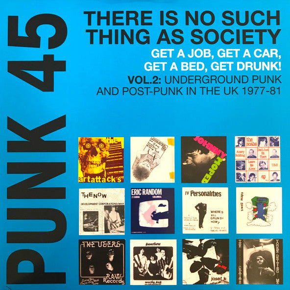 Various : Punk 45: There Is No Such Thing As Society - Get A Job, Get A Car, Get A Bed, Get Drunk! Vol.2: Underground Punk And Post-Punk In The UK 1977-81 (2xLP, Comp, Ltd, RE, Blu)