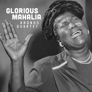 Kronos Quartet – Glorious Mahalia (LP)