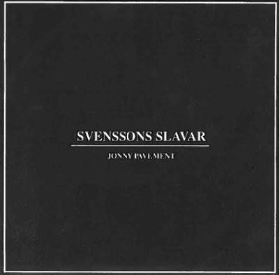 Svenssons Slavar ~ Jonny Pavement (Vinyl) - Djungel & Jazz