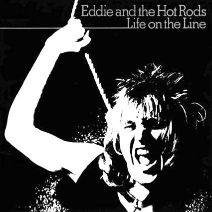 Eddie And The Hot Rods : Life On The Line (LP, Album, RE, Gat)