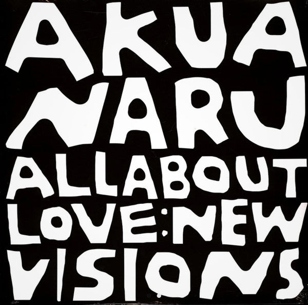 Akua Naru : All About Love: New Visions  (2xLP)