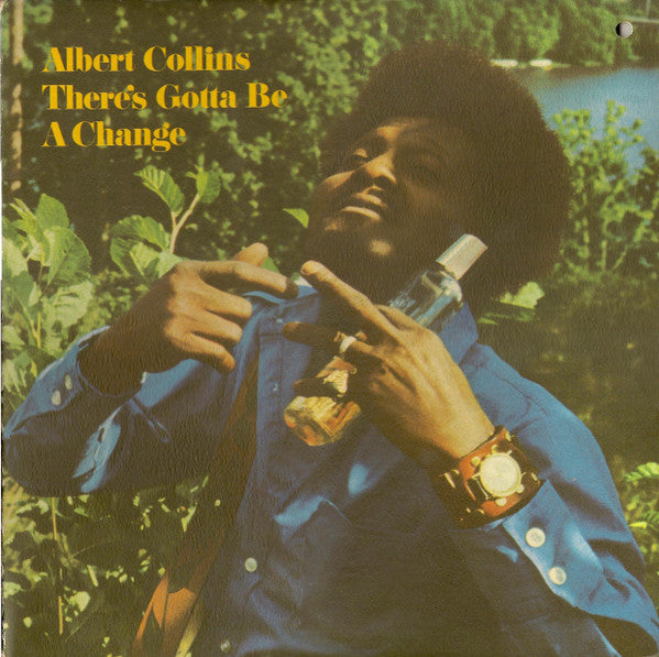 Albert Collins : There's Gotta Be A Change (LP, Album, Gat)