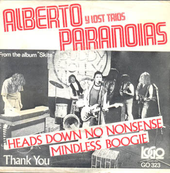 Alberto Y Lost Trios Paranoias : Heads Down No Nonsense Mindless Boogie (7")