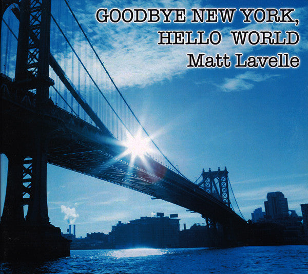 Matt Lavelle ~ Goodbye New York, Hello World (Vinyl) - Djungel & Jazz