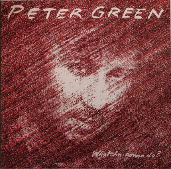 Peter Green (2) : Whatcha Gonna Do? (LP, Album)