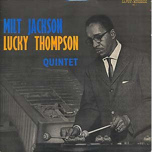 Milt Jackson - Lucky Thompson Quintet ~ Milt Jackson - Lucky Thompson Quintet (Vinyl) - Djungel & Jazz