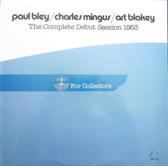 Paul Bley, Charles Mingus, Art Blakey ~ The Complete Debut Session 1953 (Vinyl) - Djungel & Jazz