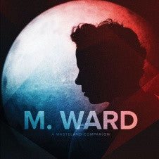 M. Ward : A Wasteland Companion (LP, Album)