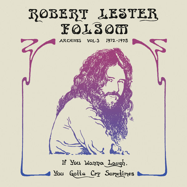 Robert Lester Folsom ~ If You Wanna Laugh, You Gotta Cry Sometimes: Archives Vol. 3, 1972-1975 (Vinyl) - Djungel & Jazz
