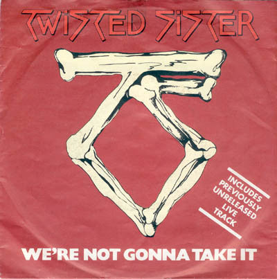 Twisted Sister : We're Not Gonna Take It (7", Single)