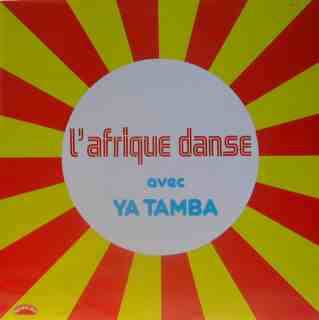 Ya Tamba ~ L'Afrique Danse (Vinyl) - Djungel & Jazz