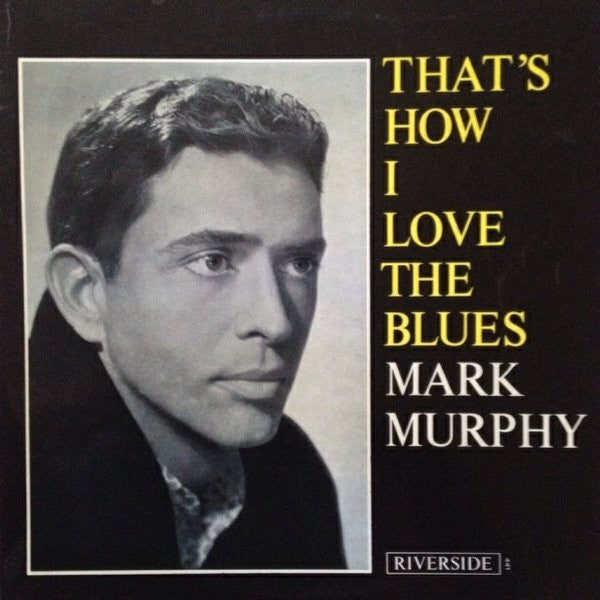 Mark Murphy ~ That's How I Love The Blues (Vinyl) - Djungel & Jazz