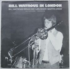 Bill Watrous / Brian Dee / Len Skeat / Martin Drew ~ Bill Watrous In London: Live At The Pizza Express - London March 1982 (Vinyl) - Djungel & Jazz