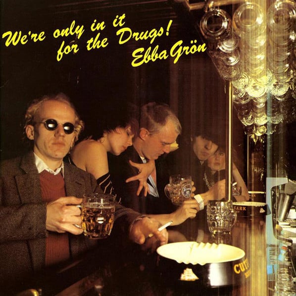 Ebba Grön : We're Only In It For The Drugs! (LP, Album)