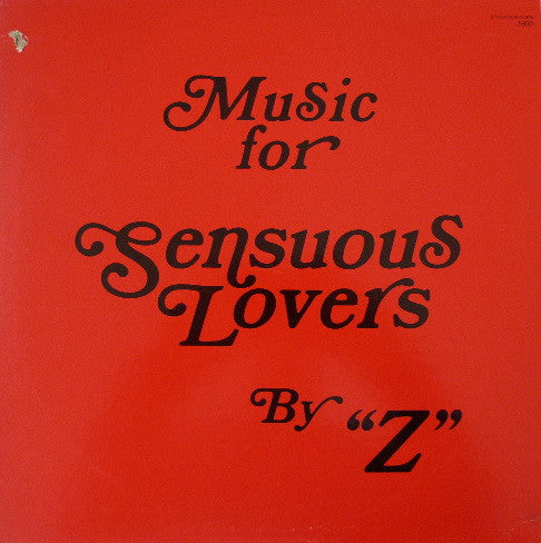 "Z"* : Music For Sensuous Lovers (LP)