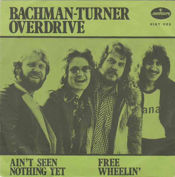 Bachman-Turner Overdrive ~ Ain't Seen Nothing Yet / Free Wheelin' (Vinyl) - Djungel & Jazz
