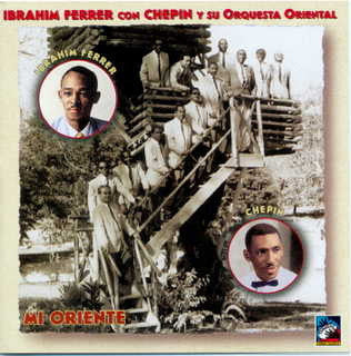 Ibrahim Ferrer Con Chepin Y Su Orquesta Oriental ~ Mi Oriente (Vinyl) - Djungel & Jazz