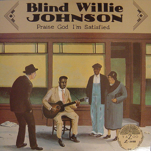 Blind Willie Johnson ~ Praise God I'm Satisfied (Vinyl) - Djungel & Jazz