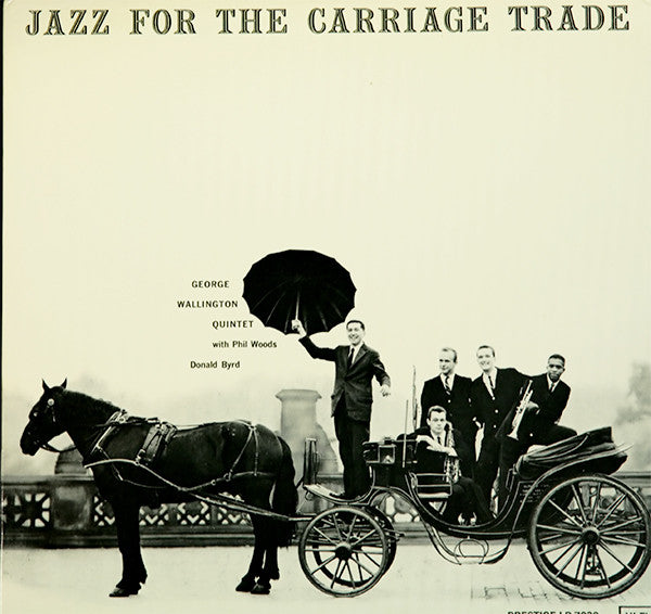 George Wallington Quintet ~ Jazz For The Carriage Trade (Vinyl) - Djungel & Jazz