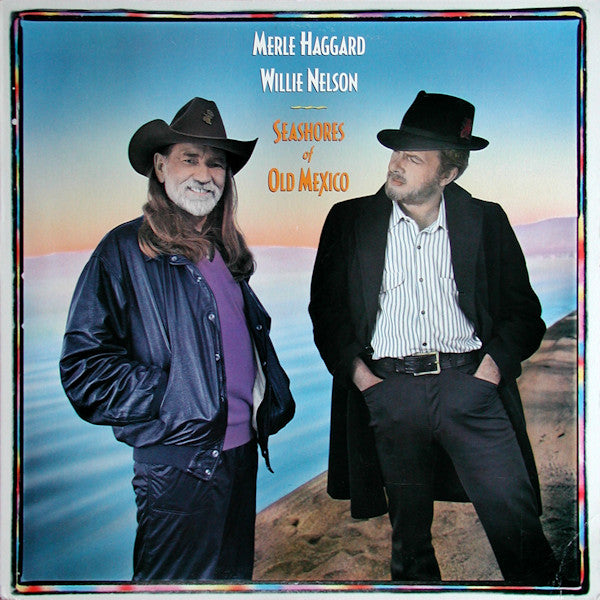 Merle Haggard & Willie Nelson : Seashores Of Old Mexico  (LP, Album, Car)