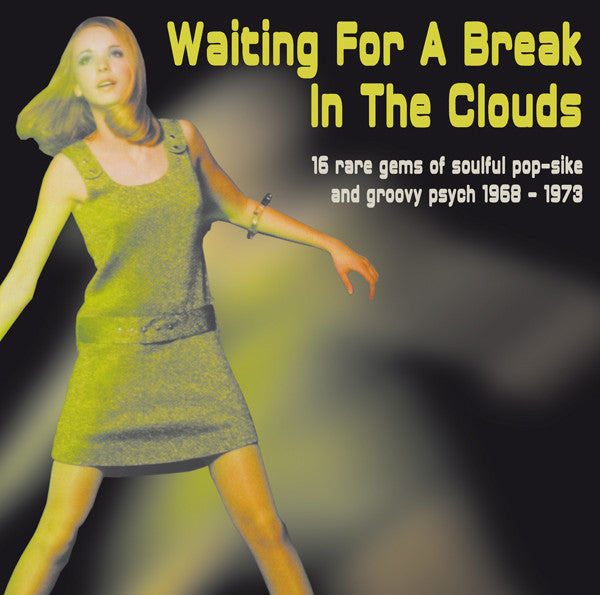 Various : Waiting For A Break In The Clouds (16 Rare Gems Of Soulful Pop-Sike And Groovy Psych 1968 - 1973) (LP, Comp, Unofficial)