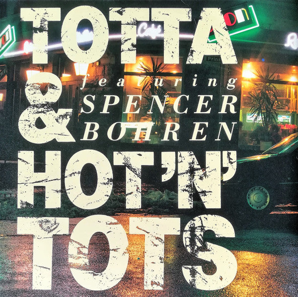 Totta & Hot'N'Tots Featuring Spencer Bohren ~ Totta & Hot'N'Tots Featuring Spencer Bohren (Vinyl) - Djungel & Jazz