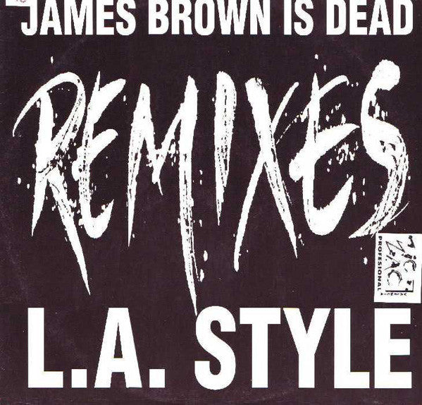 L.A. Style ~ James Brown Is Dead (Remixes) (Vinyl) - Djungel & Jazz