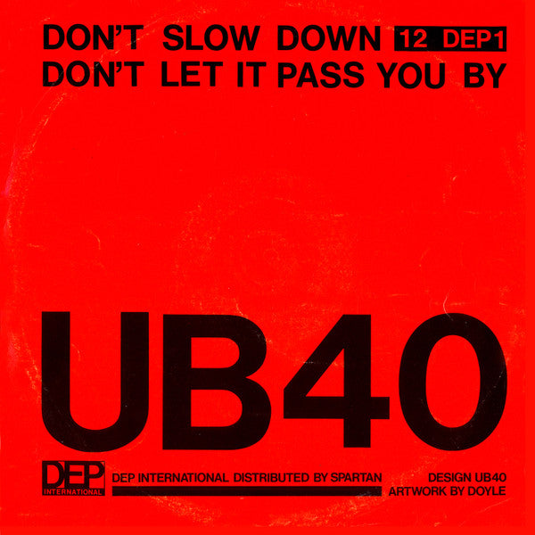 UB40 : Don't Slow Down / Don't Let It Pass You By (12", Single)