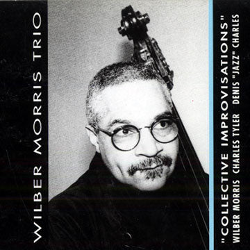 Wilber Morris Trio ~ Collective Improvisations (Vinyl) - Djungel & Jazz