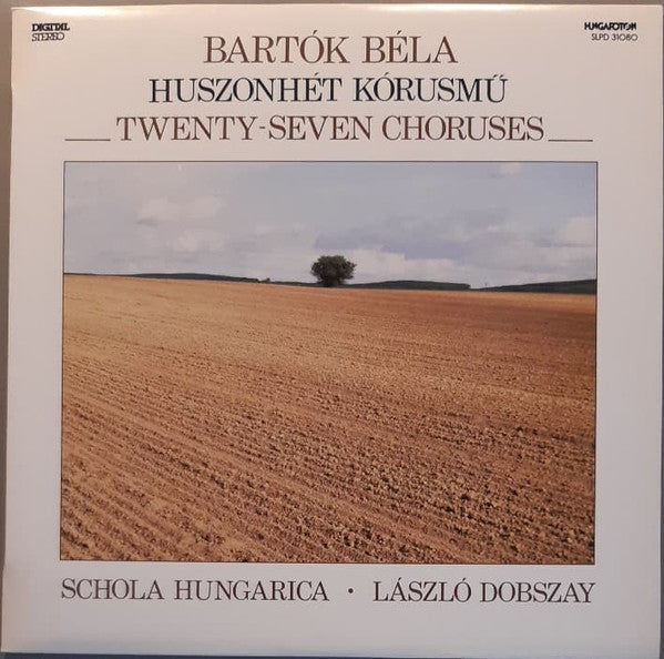 Béla Bartók / Schola Hungarica, László Dobszay : Huszonhét Kórusmű / Twenty-Seven Choruses (LP)