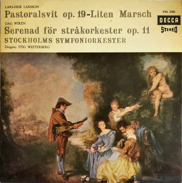 Lars-Erik Larsson, Dag Wirén - Stockholms Symfoniorkester, Stig Westerberg : Pastoralsvit Op. 19 * Liten Marsch * Serenad För Stråkorkester, Op.11 (LP)