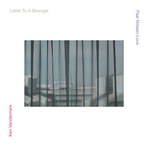 Ken Vandermark / Paal Nilssen-Love ~ Letter To A Stranger (Vinyl) - Djungel & Jazz