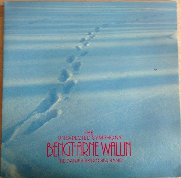 Bengt-Arne Wallin / The Danish Radio Big Band ~ The Unexpected Symphony (Vinyl) - Djungel & Jazz