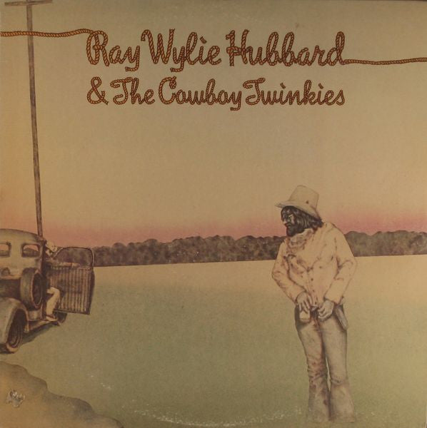 Ray Wylie Hubbard & The Cowboy Twinkies ~ Ray Wylie Hubbard & The Cowboy Twinkies (Vinyl) - Djungel & Jazz