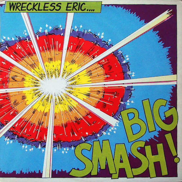 Wreckless Eric ~ Big Smash! (Vinyl) - Djungel & Jazz