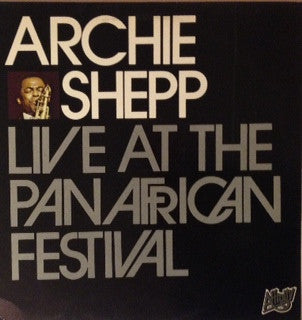 Archie Shepp ~ Live At The Panafrican Festival (Vinyl) - Djungel & Jazz