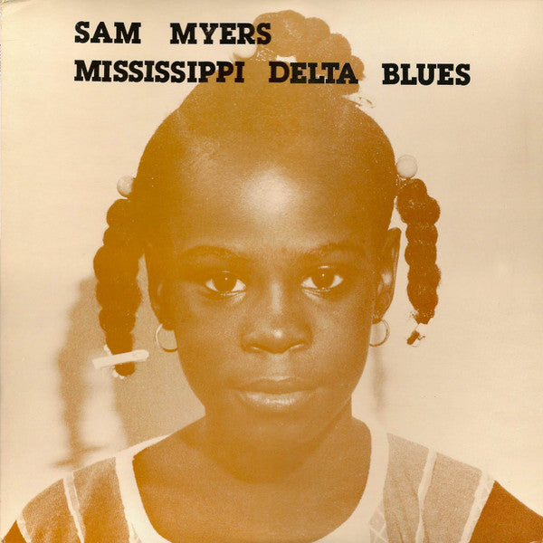 Sam Myers ~ Mississippi Delta Blues (Vinyl) - Djungel & Jazz