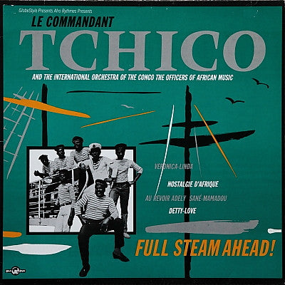 Le Commandant Tchico* & And The International Orthestra Of The Congo The Officers Of African Music* : Full Steam Ahead! (LP, Album)