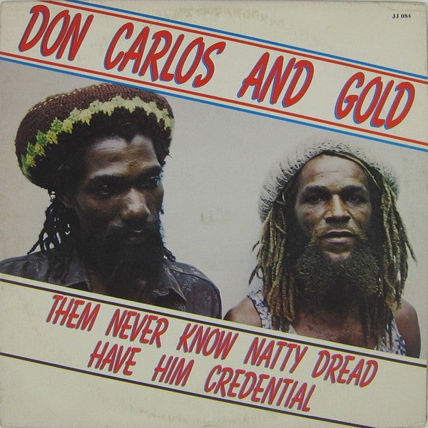 Don Carlos (2) And Gold (2) : Them Never Know Natty Dread Have Him Credential (LP, Album)