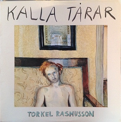 Torkel Rasmusson : Kalla Tårar (LP, Album)