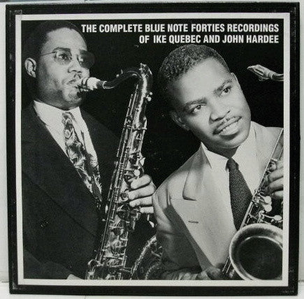 Ike Quebec And John Hardee ~ The Complete Blue Note Forties Recordings Of Ike Quebec And John Hardee (Vinyl) - Djungel & Jazz