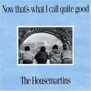 The Housemartins ~ Now That's What I Call Quite Good (Vinyl) - Djungel & Jazz