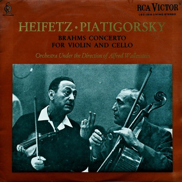 Johannes Brahms, Jascha Heifetz, Gregor Piatigorsky /Orchestra Under the Direction of Alfred Wallenstein : Concerto For Violin And Cello (LP)