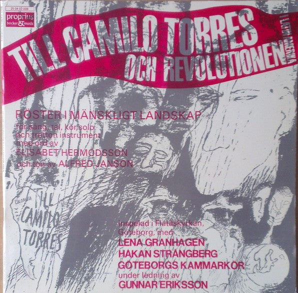 Elisabet Hermodsson, Alfred Janson, Göteborgs Kammarkör, Gunnar Eriksson , Lena Granhagen, Håkan Strängberg ~ Till Camilo Torres Och Revolutionen I Latin Amerika (Vinyl) - Djungel & Jazz