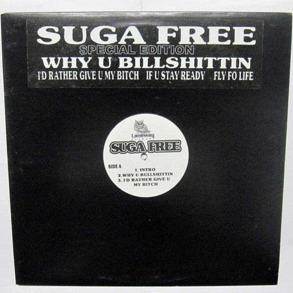 Suga Free : Why U Bullshittin / I'd Rather Give You My Bitch / If U Stay Ready / Fly Fo Life (12", Promo, W/Lbl)