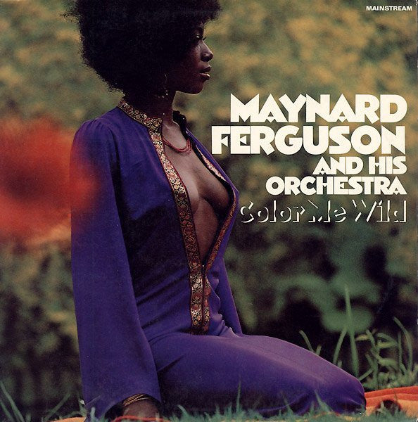 Maynard Ferguson And His Orchestra ~ Color Me Wild (Vinyl) - Djungel & Jazz