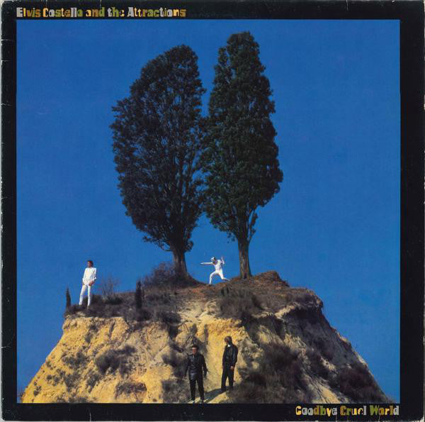 Elvis Costello And The Attractions ~ Goodbye Cruel World (Vinyl) - Djungel & Jazz