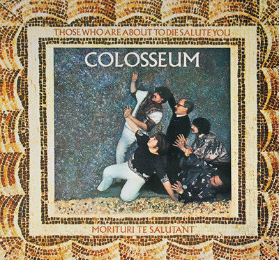 Colosseum ~ Those Who Are About To Die Salute You (Vinyl) - Djungel & Jazz