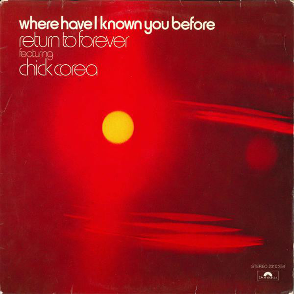 Return To Forever Featuring Chick Corea ~ Where Have I Known You Before (Vinyl) - Djungel & Jazz