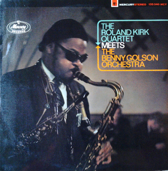The Roland Kirk Quartet Meets The Benny Golson Orchestra : The Roland Kirk Quartet Meets The Benny Golson Orchestra (LP, Album)